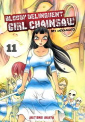 Bloody Delinquent Girl Chainsaw -11- Vol. 11