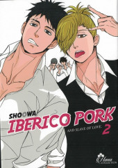 Iberico Pork and Slave of Love -2- Tome 2