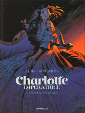 Charlotte Impératrice -1- La Princesse et l'Archiduc