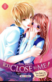 Too Close To Me! They love me too much? -1- Tome 1