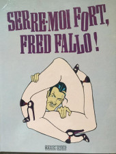 Serre-moi fort, Fred Fallo !