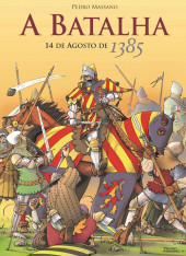 Batalha - 14 de Agosto de 1385 (A) - A Batalha - 14 de Agosto de 1385