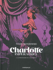 Charlotte Impératrice -1TL- La Princesse et l'Archiduc