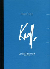 Kroll - Le Temps qui passe -4- 2007-2010