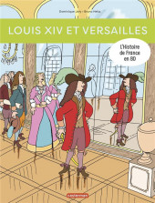 L'histoire de France en BD (Joly/Heitz) -4a18- Louis XIV et Versailles