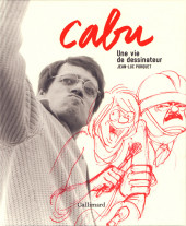 (AUT) Cabu - Cabu : Une vie de dessinateur