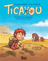 Ticayou -1b2018- Le Petit Cro-Magnon