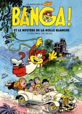 Banga! -0- Banga et le mystère de la Rolls blanche