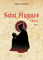 Saint Hugues de Cluny - Tome 1
