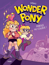 Wonder Pony -1- Panique au collège !