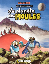 Georges et Louis romanciers -5- La planète des moules