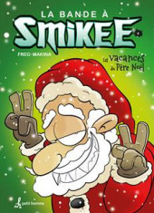 La bande à Smikee -6- Les vacances du Père Noël