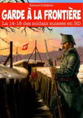 BD'Historic -1- Garde à la frontière - La 14-18 des soldats suisses en BD