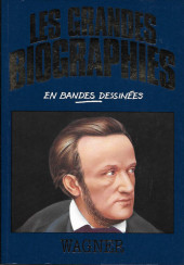Les grandes biographies en bandes dessinées  - Wagner