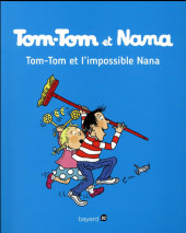 Tom-Tom et Nana -1c2017- Tom-Tom et l'impossible Nana
