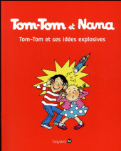 Tom-Tom et Nana -2c2017- Tom-Tom et ses idées explosives