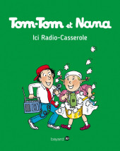 Tom-Tom et Nana -11c2017- Ici Radio-Casserole