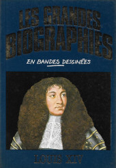 Les grandes biographies en bandes dessinées  - Louis XIV