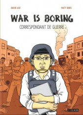 War is boring - War is boring - Correspondant de guerre