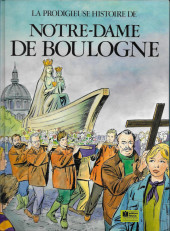 La prodigieuse histoire de Notre-Dame de Boulogne