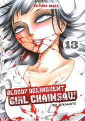 Bloody Delinquent Girl Chainsaw -13- Vol. 13