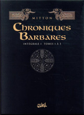 Chroniques Barbares -INT01b2019- Intégrale T.1 à 3