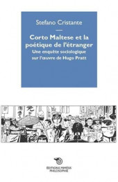 Corto Maltese (Divers) -2018- Corto Maltese et la poétique de l'étranger : une enquête sociologique sur l'œuvre de Hugo Pratt