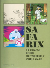 (Catalogues) Expositions - SAFARIX - La chasse en BD de Töppfer à Chris Ware