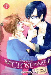Too Close To Me! They love me too much? -5- Tome 5