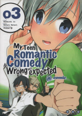 My Teen Romantic Comedy is Wrong as I expected - @ comic -3- Tome 3