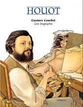 Le rendez-vous d'onze heures -a2019- Gustave Courbet - Une biographie