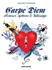 Carpe Diem - Amour, spleen et tatouage
