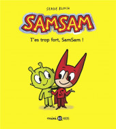 SamSam (2e Série) -1a- T'es trop fort, Samsam !