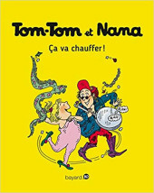 Tom-Tom et Nana -15c2017- Ça va chauffer !