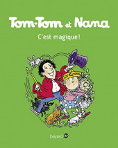 Tom-Tom et Nana -21b2017- C'est magique !