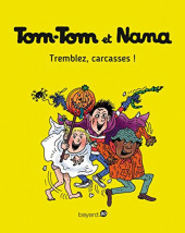 Tom-Tom et Nana -26b2017- Tremblez, carcasses !