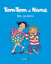 Tom-Tom et Nana -33a2017- Ben ça, alors !