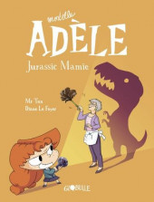 Mortelle Adèle -16- Jurassic Mamie