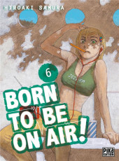 Born to be on air ! -6- Tome 6