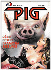 Pig -0- Avidité sexuelle