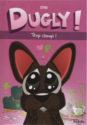 Dugly ! -INT- Trop choupi !