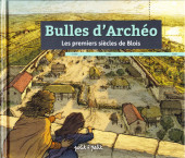 Bulles d'Archéo - Les premiers siècles de Blois
