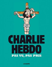 Charlie Hebdo - Une année de dessins -2019- Pas vu, pas pris