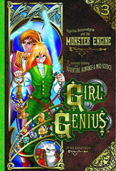 Girl Genius -3- Agatha Heterodyne and the Monster Engine