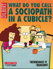 Dilbert (en anglais, Andrews McMeel Publishing) -20- What do you call a sociopath in a cubicle? Answer: a coworker
