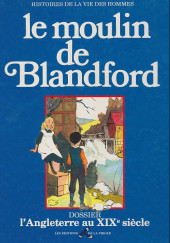 Histoires de la vie des hommes -2- Le moulin de Blandford