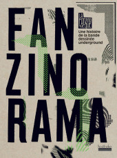 Fanzinorama / La Fanzinothèque - Une histoire de la bande dessinée underground