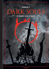 Dark Souls -HS2- Hommage à Dark Souls : De Demon's Souls à Sekiro