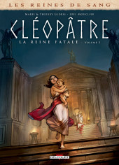 Les reines de sang - Cléopâtre, la Reine fatale -3- Volume 3
