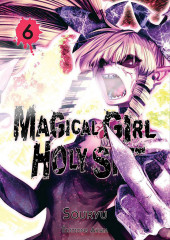 Magical Girl Holy Shit -6- Tome 6